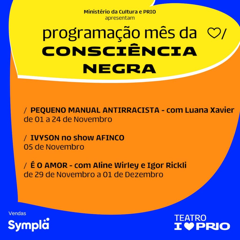 Teatro I Love PRIO celebra o Mês da Consciência Negra com programação especial com nomes como Djamila Ribeiro, IVYSON e Aline Wirley 