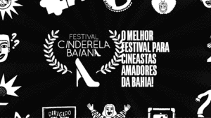 1º Festival Cinderela Baiana de Cinema inscreve até dia 27