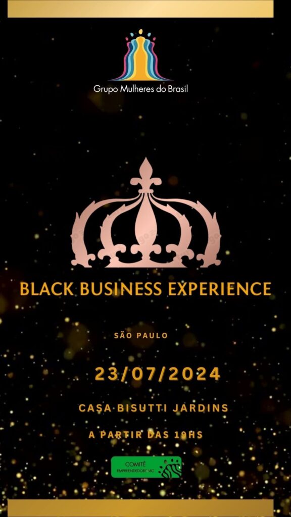  2ª edição do Black Business Experience, evento dedicado a celebrar mulheres negras empreendedoras, acontece este mês