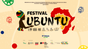 Em sua quinta edição, Festival Ubuntu chega na programação da cidade de São Paulo com o tema "O encontro da África com o Brasil"